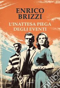 L'inattesa piega degli eventi libro