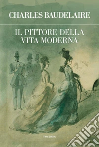 Il pittore della vita moderna libro