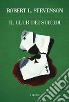 Il club dei suicidi. Ediz. integrale libro