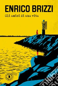 Gli amici di una vita. Le indagini di Eva Bauer. Nuova ediz. libro