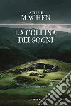 La collina dei sogni libro