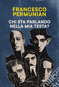 Chi sta parlando nella mia testa? libro