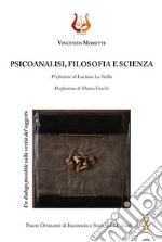 Psicoanalisi, filosofia e scienza. Un dialogo possibile sulla verità del soggetto libro