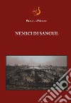 Nemici di sangue libro di D'Amario Pierluigi