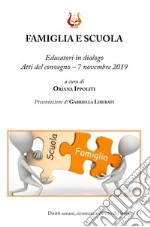 Famiglia e scuola. Educatori in dialogo. Atti del Convegno (7 novembre 2019)