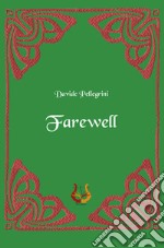 Farewell. Nuova ediz. libro