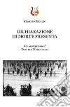 Dichiarazione di morte presunta. Nuova ediz. libro