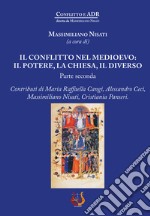 Il conflitto nel Medioevo: il potere, la Chiesa, il diverso. Vol. 2 libro