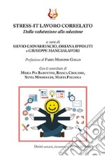 Stress-It lavoro correlato. Dalla valutazione alla soluzione