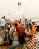 India e Nepal ai raggi X. Ediz. illustrata