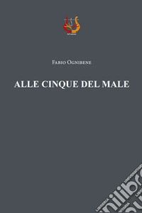 Alle cinque del male libro
