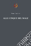 Alle cinque del male libro