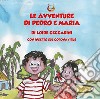 Le avventure di Pedro e Maria. Ediz. illustrata libro