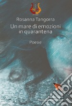 Un mare di emozioni in quarantena. Nuova ediz. libro