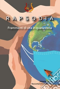Rapsodia. Frammenti di vita in quarantena libro
