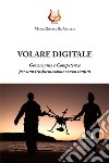 Volare digitale. Governance e competenze per una trasformazione senza confini. Nuova ediz. libro