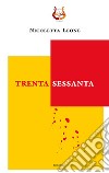 Trenta sessanta libro di Leone Nicoletta