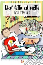 Dal letto al netto. Agility 3.0 libro