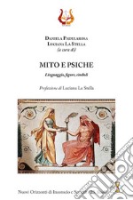 Mito e psiche. Linguaggio, figure, simboli. Nuova ediz.