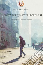 Il poeta dei quartieri popolari