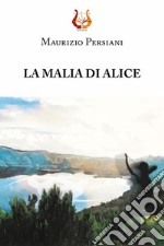 La malia di Alice libro