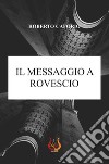 Il messaggio a rovescio libro