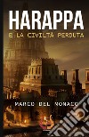 Harappa e la civiltà perduta libro di Del Monaco Marco