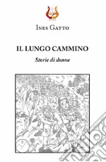 Il lungo cammino. Storie di donne