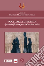 Voci dalla distanza. Spunti di riflessione per un'educazione attiva libro