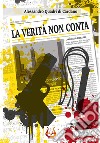 La verità non conta libro