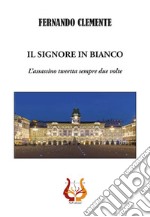 Il signore in bianco. L'assassino tweetta sempre due volte libro