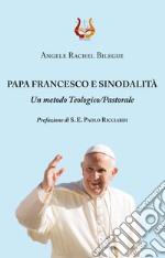 Papa Francesco e sinodalità. Un metodo teologico/pastorale libro