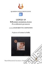 COVID-19. Riflessioni, narrazioni, ricerca. Per un laboratorio permanente libro