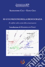 Ri-cognizione della democrazia. Il conflitto nella società della comunicazione libro