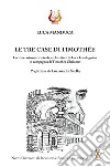 Le tre case di Timothée. Un itinerario onirico tra le architetture di Luca Guadagnino in compagnia di Timothée Chalamet libro di Manduca Luca