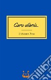 Caro diario... libro di Pini Fabiano