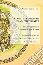 Ritratti femminili tra mito e realtà. L'universo femminile visto attraverso la poesia libro