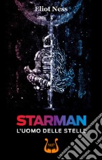 Starman. L'uomo delle stelle libro