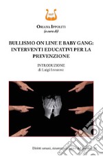 Bullismo on line e baby gang: interventi educativi per la prevenzione