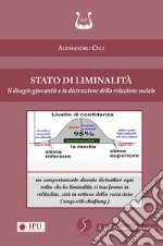 Stato di liminalità. Il disagio giovanile e la distruzione della relazione sociale. Nuova ediz. libro