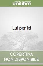 Lui per lei libro