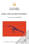 Kafka: «fino al nervo scoperto» libro