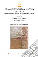 Formazione psicoanalitica e clinica. L'esperienza del «ruolo terapeutico di Genova» libro