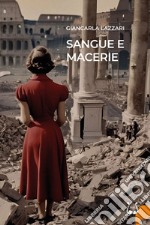 Sangue e macerie. Nuova ediz. libro