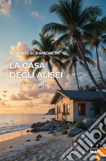 La casa degli alisei e altri racconti libro