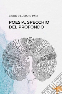 Poesia, specchio del profondo. Nuova ediz. libro