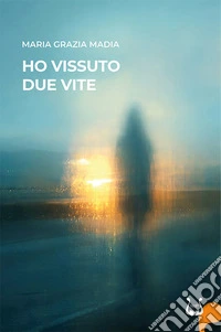 Ho vissuto due vite. Nuova ediz. libro