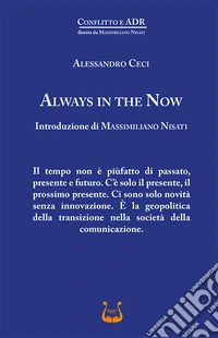 Always in the now. Ediz. italiana libro