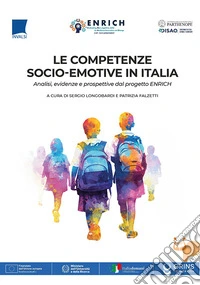 Le competenze socio-emotive in Italia. Analisi, evidenze e prospettive dal progetto ENRICH. Nuova ediz. libro