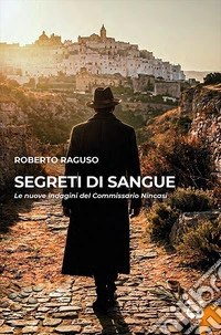 Segreti di sangue. Le nuove indagini del Commissario Nincasi libro
